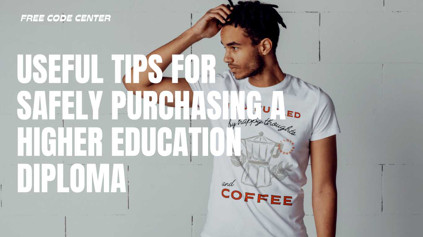 Useful tips for safely purchasing a higher education diploma